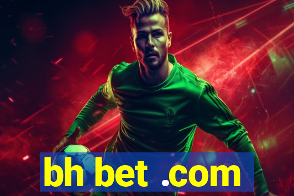 bh bet .com